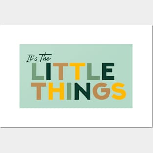 It's The Little Things Posters and Art